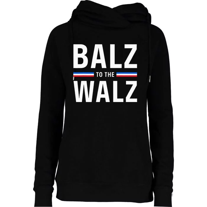 Funny Balz To The Walz Kamala Harris Tim Walz Ticket 2024 Womens Funnel Neck Pullover Hood