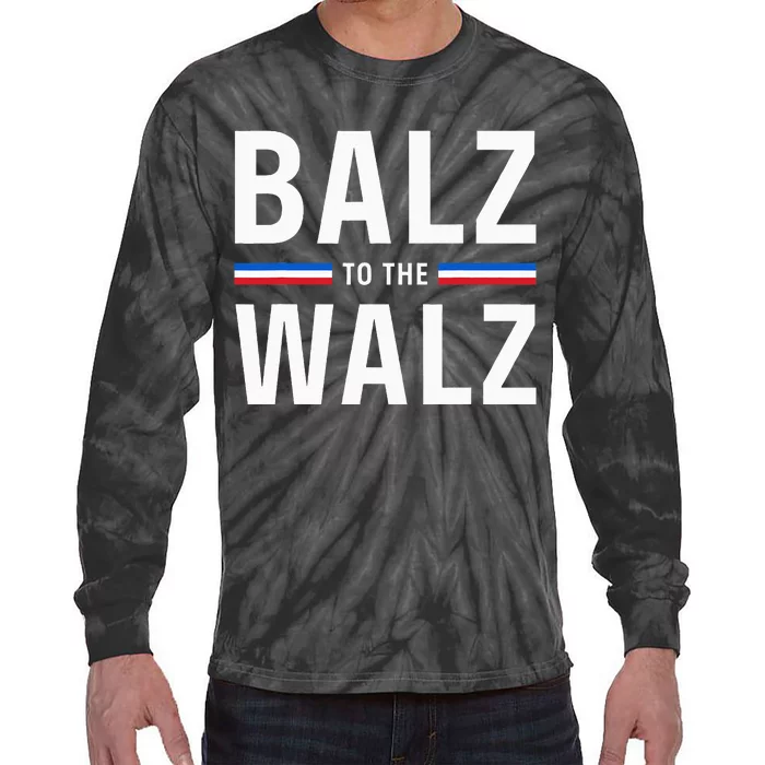 Funny Balz To The Walz Kamala Harris Tim Walz Ticket 2024 Tie-Dye Long Sleeve Shirt