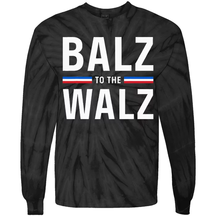 Funny Balz To The Walz Kamala Harris Tim Walz Ticket 2024 Tie-Dye Long Sleeve Shirt