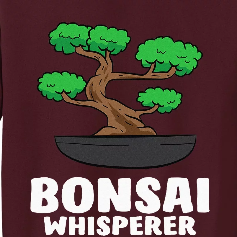 Funny Bonsai Tree Funny Japanese Bonsai Tree Whisperer Tall Sweatshirt