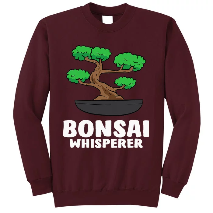 Funny Bonsai Tree Funny Japanese Bonsai Tree Whisperer Tall Sweatshirt