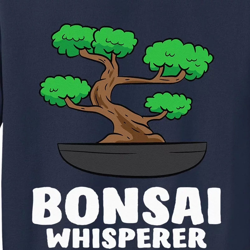 Funny Bonsai Tree Funny Japanese Bonsai Tree Whisperer Sweatshirt