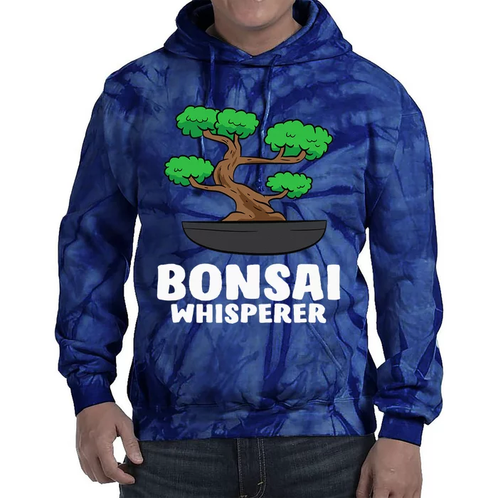 Funny Bonsai Tree Funny Japanese Bonsai Tree Whisperer Tie Dye Hoodie