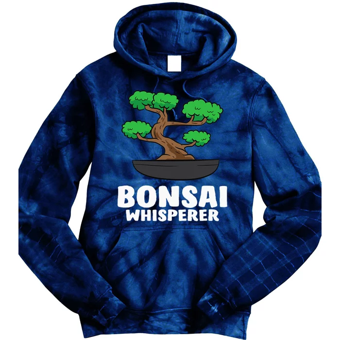 Funny Bonsai Tree Funny Japanese Bonsai Tree Whisperer Tie Dye Hoodie