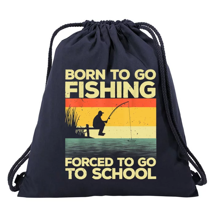 Funny Born To Fishing Forced To Go To School Meme Fishing Fisherman Fish  Trout Drawstring Bag