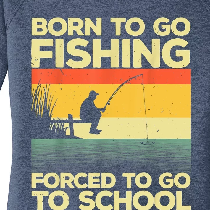 Funny Born To Fishing Forced To Go To School Meme Fishing Fisherman Fish Trout Women's Perfect Tri Tunic Long Sleeve Shirt