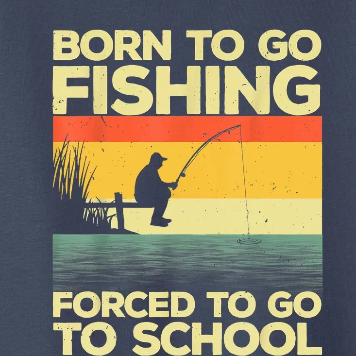 Funny Born To Fishing Forced To Go To School Meme Fishing Fisherman Fish Trout Toddler T-Shirt