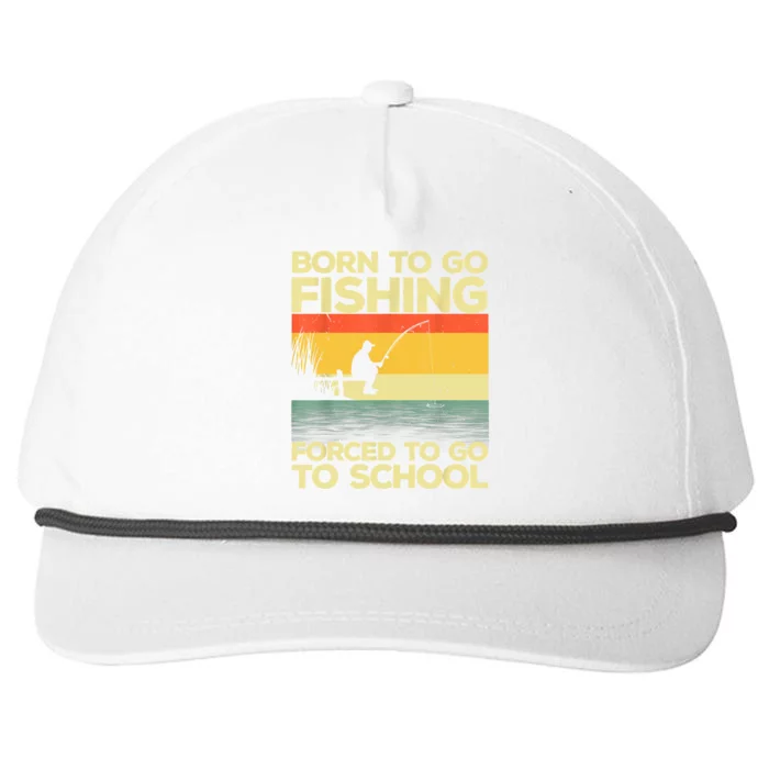 Funny Born To Fishing Forced To Go To School Meme Fishing Fisherman Fish Trout Snapback Five-Panel Rope Hat