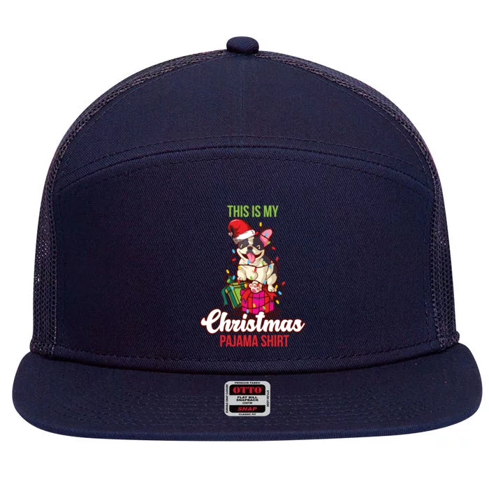 French Bulldog This Is My Christmas Pajama Cute Gift 7 Panel Mesh Trucker Snapback Hat