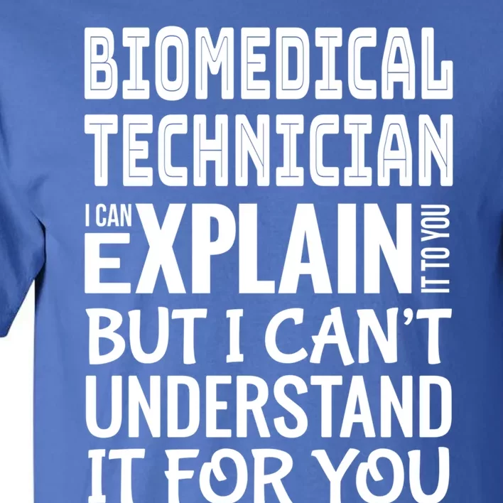 Funny Biomedical Technician Gift Appreciation Gift Tall T-Shirt