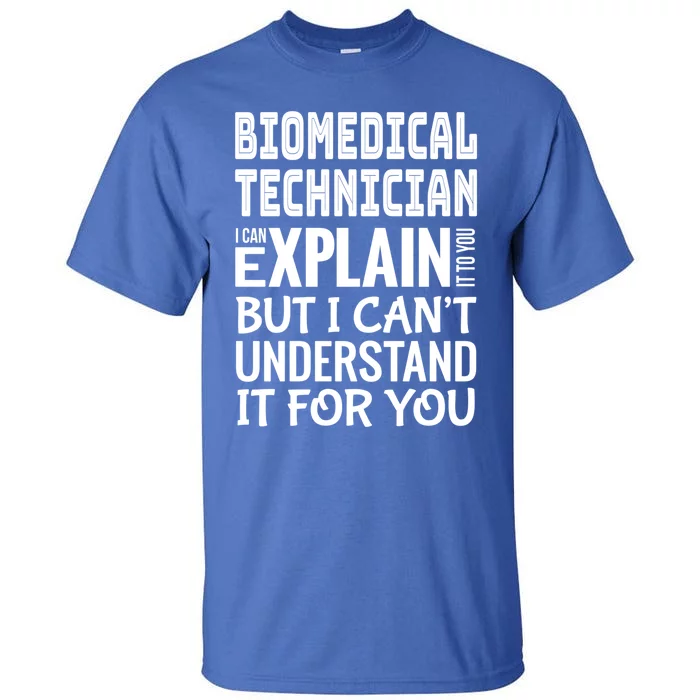 Funny Biomedical Technician Gift Appreciation Gift Tall T-Shirt