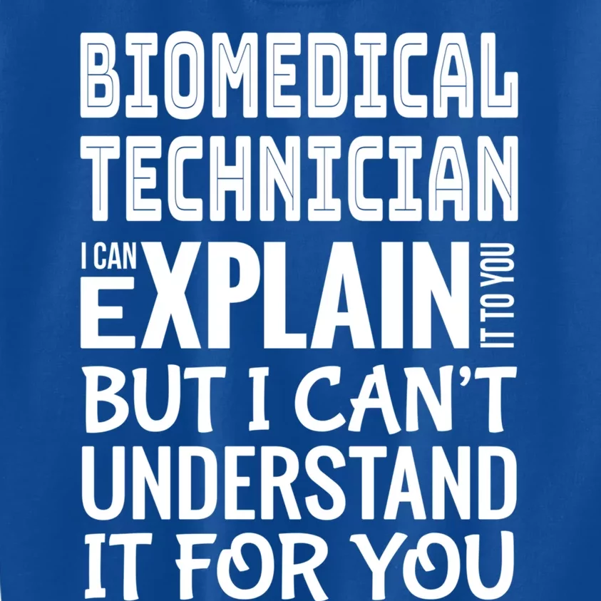 Funny Biomedical Technician Gift Appreciation Gift Kids Sweatshirt