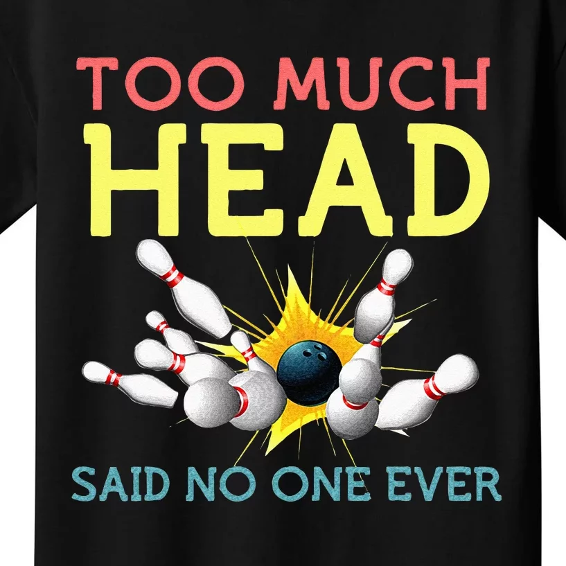 Funny Bowling Team Men Women Said No One Ever Gifts Kids T-Shirt