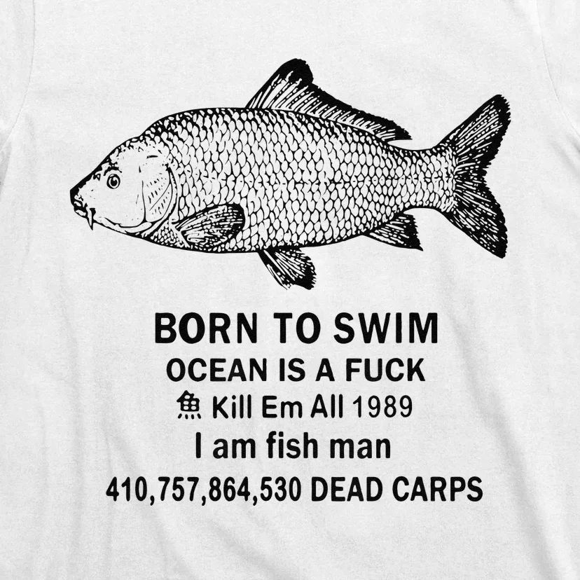 Funny Born To Swim Ocean Is A Fuk Kill Em All 1989 T-Shirt