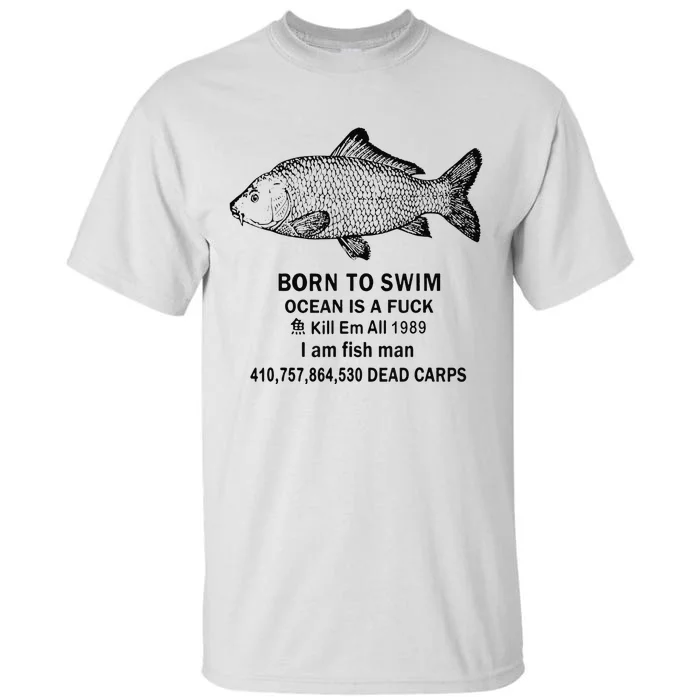 Funny Born To Swim Ocean Is A Fuk Kill Em All 1989 Tall T-Shirt