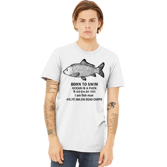 Funny Born To Swim Ocean Is A Fuk Kill Em All 1989 Premium T-Shirt