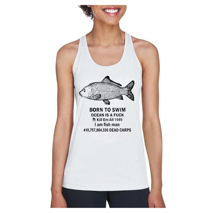 Funny Born To Swim Ocean Is A Fuk Kill Em All 1989 Women's Racerback Tank