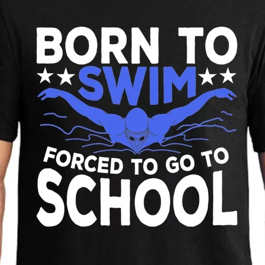 Funny Born To Swim Forced To Go To School Pajama Set