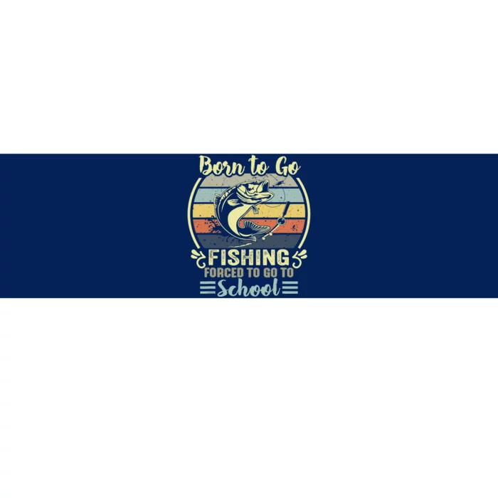 Funny Born To Go Fishing Bass Fish Fisherman Bumper Sticker