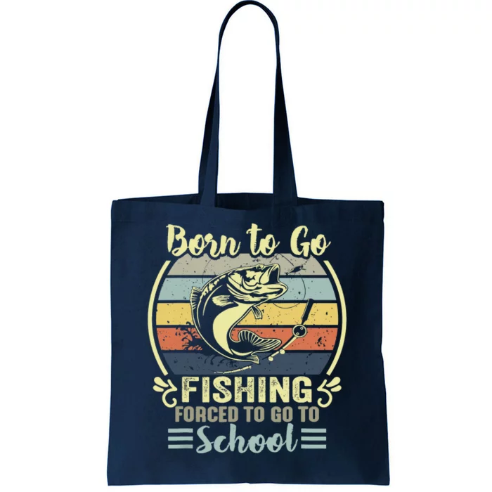 Funny Born To Go Fishing Bass Fish Fisherman Tote Bag