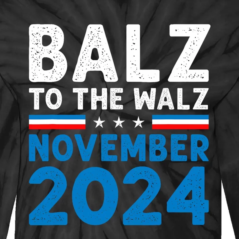 Funny Balz To The Walz Kamala Harris Tim Walz 2024 Tie-Dye Long Sleeve Shirt