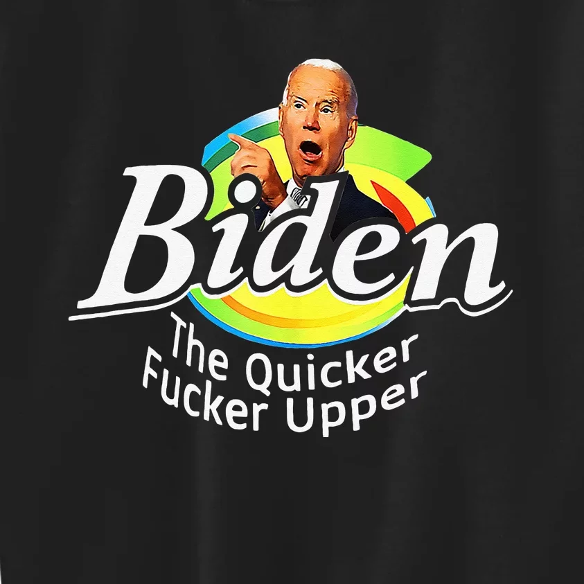 Funny Biden The Quicker F'er Upper Kids Sweatshirt