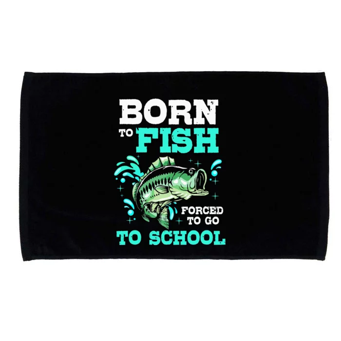 Fishing Born To Fish Forced To Go To School Microfiber Hand Towel