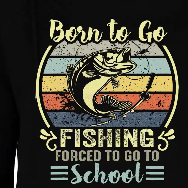 Funny Born To Go Fishing Bass Fish Fisherman Womens Funnel Neck Pullover Hood