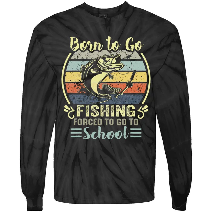 Funny Born To Go Fishing Bass Fish Fisherman Tie-Dye Long Sleeve Shirt