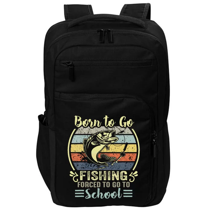 Funny Born To Go Fishing Bass Fish Fisherman Impact Tech Backpack