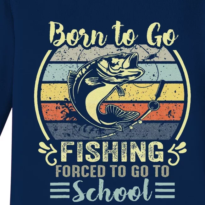 Funny Born To Go Fishing Bass Fish Fisherman Baby Long Sleeve Bodysuit