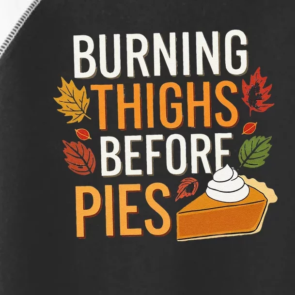 Funny Burning Thighs Before Pies Thanksgiving Family 2024 Toddler Fine Jersey T-Shirt