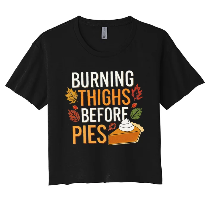 Funny Burning Thighs Before Pies Thanksgiving Family 2024 Women's Crop Top Tee