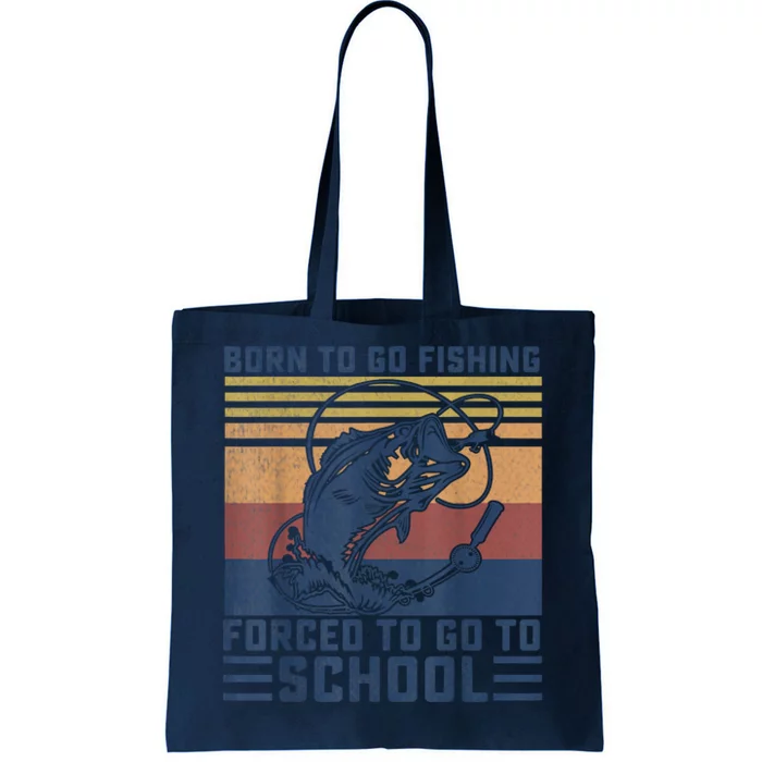 Funny Born To Fishing Forced To Go To School Meme Fishing Fisherman Fish Trout Tote Bag