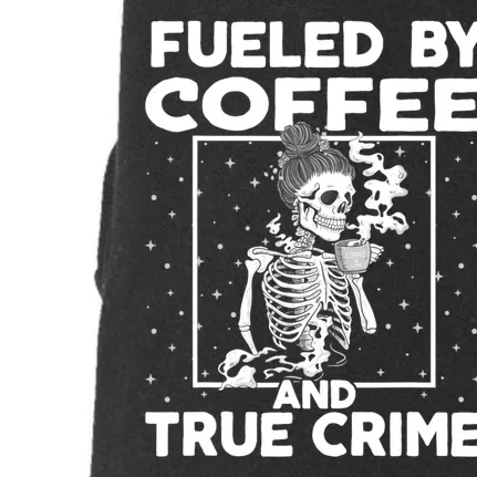 Fueled By True Crime And Coffee Doggie 3-End Fleece Hoodie