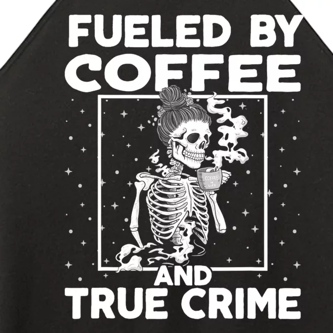 Fueled By True Crime And Coffee Women’s Perfect Tri Rocker Tank