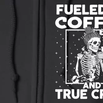 Fueled By True Crime And Coffee Full Zip Hoodie