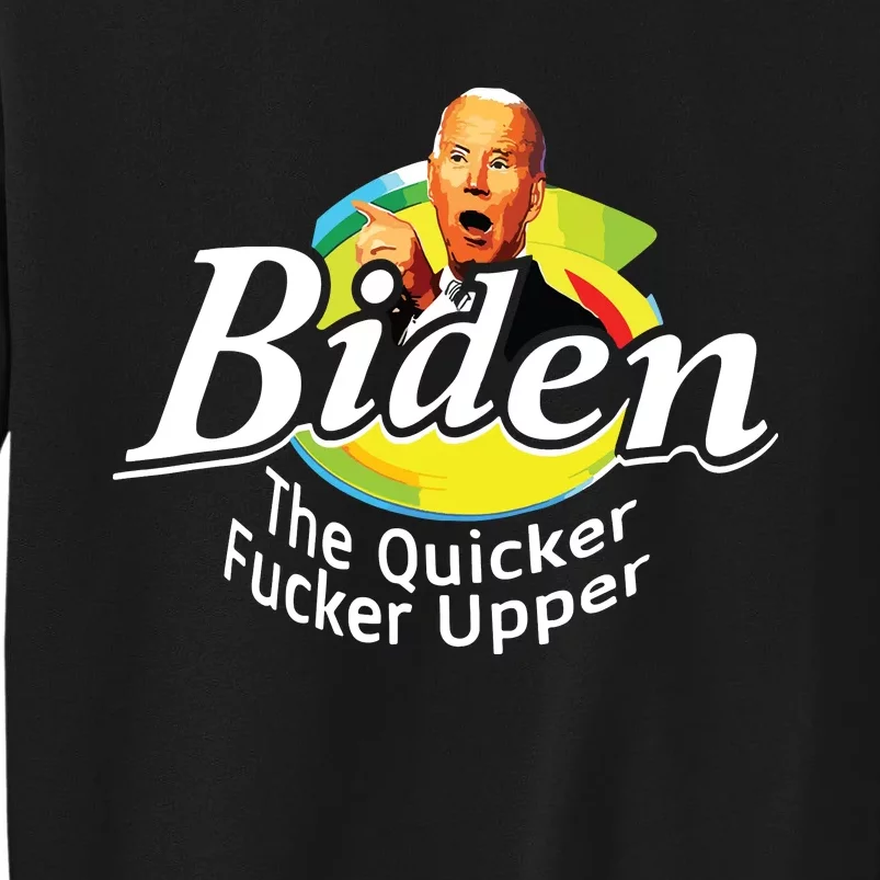 Funny Biden The Quicker Fer Upper Women Tall Sweatshirt