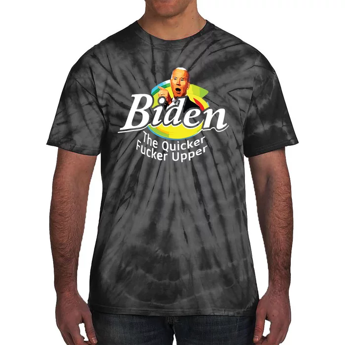 Funny Biden The Quicker Fer Upper Women Tie-Dye T-Shirt