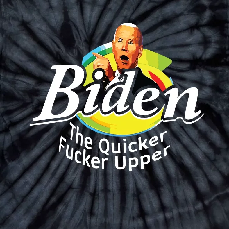 Funny Biden The Quicker Fer Upper Women Tie-Dye T-Shirt