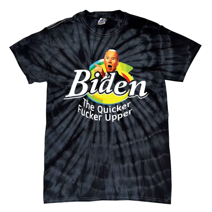 Funny Biden The Quicker Fer Upper Women Tie-Dye T-Shirt