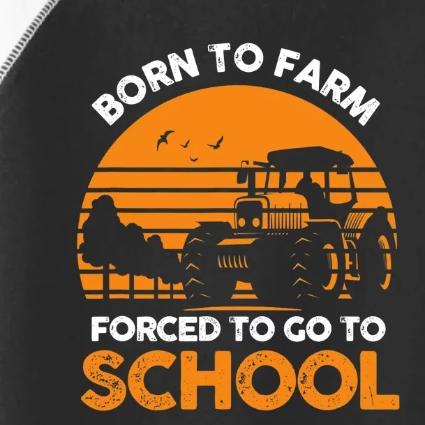 Farmer Born To Farm Forced To Go To School Agriculturist Toddler Fine Jersey T-Shirt