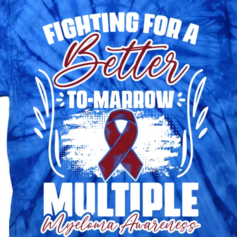 Fighting Better Tomarrow Support Multiple Myeloma Survivor Gift Tie-Dye T-Shirt