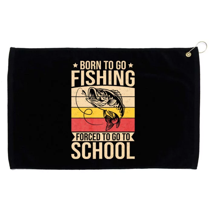 Fishing Born To Go Fishing Forced To Go To School Grommeted Golf Towel