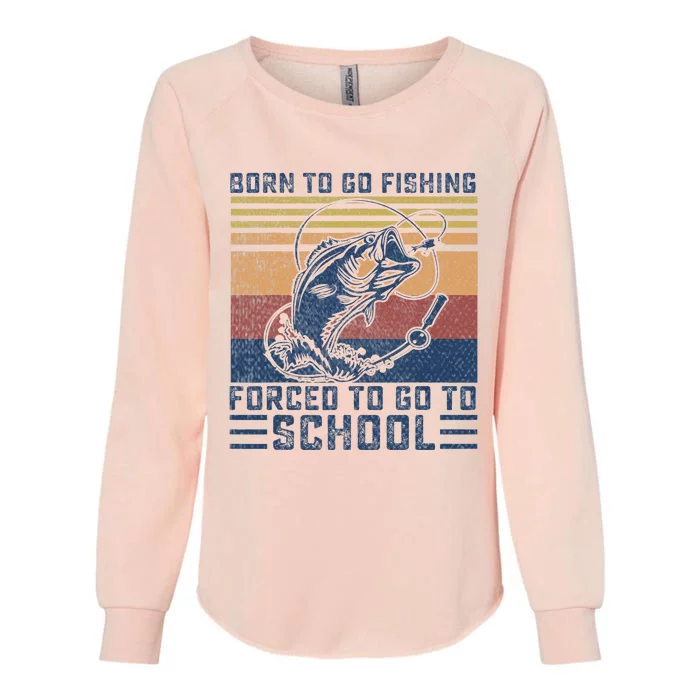 Funny Born To Go Fishing Bass Fish Fisherman Womens California Wash Sweatshirt