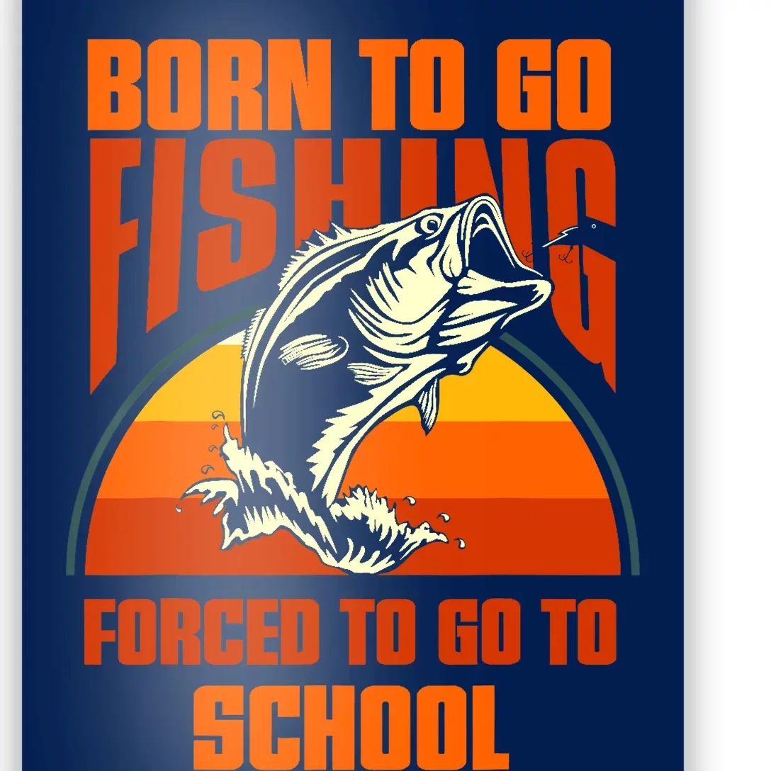 Funny Born To Go Fishing Bass Fish Fisherman Boy Poster