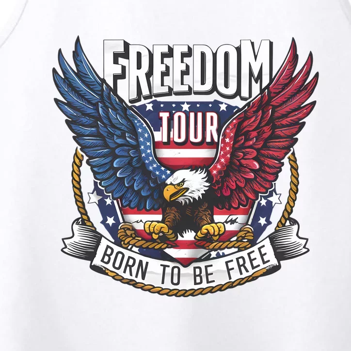 Freedom Born To Be Free Patriotic Eagle 4th Of July Performance Tank