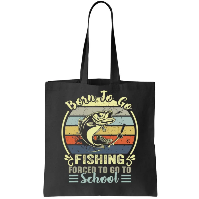 Funny Born To Go Fishing Bass Fish Fisherman Tote Bag