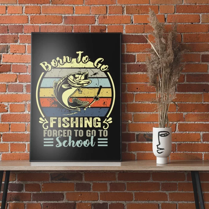 Funny Born To Go Fishing Bass Fish Fisherman Poster