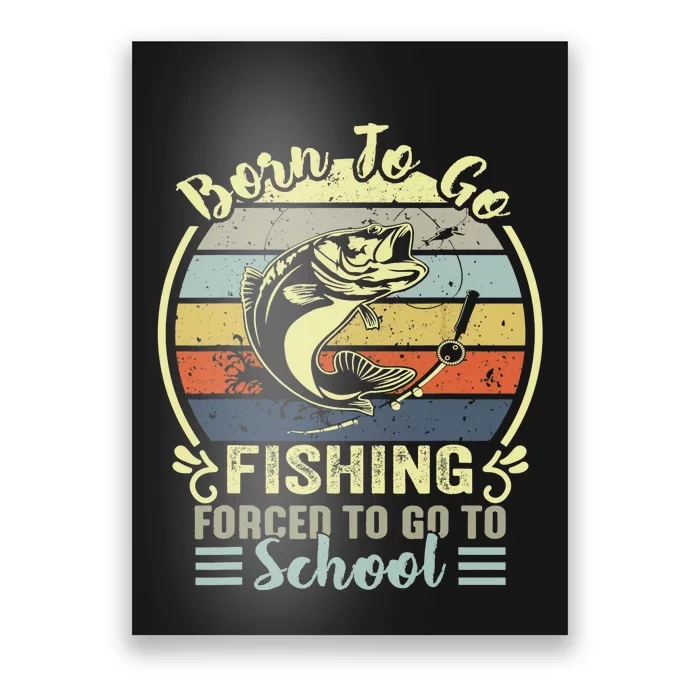 Funny Born To Go Fishing Bass Fish Fisherman Poster